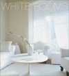 White Rooms : The Power of White in Home Design 