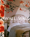 Wall to Wall : 100 Great Treatments for Vertical Surfaces