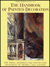 The Handbook of Painted Decoration: The Tools, Materials, and Step-By-Step Techniques of Trompe-L'Oe