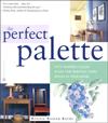The Perfect Palette : Fifty Inspired Color Plans for Painting Every Roomin Your Home 