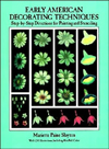 Early American Decorating Techniques: Step-by-Step Directions for Painting and Stenciling