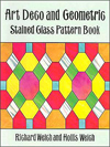 Art Deco and Geometric Stained Glass Patterns Book