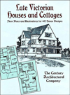 Late Victorian Houses and Cottages: Floor Plans and Illustrations for 40 House Designs