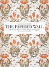 Click here for larger photo of The Papered Wall: The History, Patterns and Techniques of Wallpaper, Second Edition