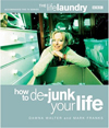 The Life Laundry : How to De-Junk Your Life