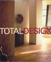 Total Design : Contemplate, Cleanse, Clarify, and Create Your Personal Spaces