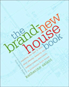 Click here for larger photo of The Brand-New House Book: Everything You Need to Know About Planning, Designing, & Building 
