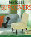 House Beautiful Slipcovers (Great Style)