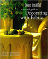 A House Beautiful Seasonal Guide to Decorating with Fabric: Ideas and Inspiration, Projects and Patt