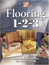 Flooring 1-2-3 : Expert Advice on Design, Installation, and Repair