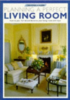 Click here for larger photo of Creating a Home: Plan a Perfect Living Room