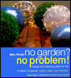 No Garden? No Problem! Design and Planting Ideas for the Smallest of Spaces