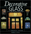 Decorative Glass of the 19th and Early 20th Century: A Source Book