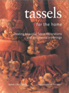 Tassels for the Home : Creating Beautiful Decorations and Ornamental Trimmings (Homecrafts)
