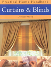 Curtains and Blinds : Practical Home Handbook