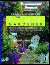 The No-Garden Gardener : Creating Gardens on patios, balconies, terraces, and in other small spaces