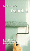 Painting: How to Paints Walls, Ceilings, Trim & Exteriors 