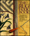 The Rug Hook Book : Techniques, Projects and Patterns for This Easy, Traditional Craft