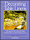Decorating Table Linens: 60 Tablecloths, Place Mats, and Napkins to Applique, Paint, Cross-Stitch