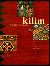 Kilim : The Complete Guide : History Pattern Technique Identification