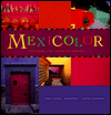 Mexicolor : The Spirit of Mexican Design 