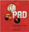 Pad : The Guide to Ultra-Living
