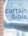 Katrin Cargill's Curtain Bible: Simple and Stylish Designs for Contemporary Curtains and Blinds