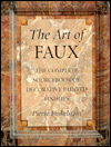The Art of Faux: The Complete Sourcebook of Decorative Painted Finishes 