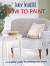 How to Paint: A Complete Guide to Painting Your Home