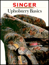 Upholstery Basics (Singer Sewing Reference Library) (Singer)