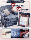 Do-It-Yourself Fabric Decor : Pillows, Window Treatments, and Slipcovers for Your Home