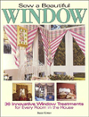Sew a Beautiful Window: Innovative Window Treatments for Every Room in the House