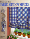 Design & Make Fabric Window Shades