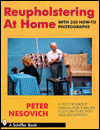 Reupholstering at Home: A Do-It-Yourself Manual for Turning Old Furniture into New Showpieces