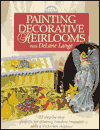 Click here for larger photo of Painting Decorative Heirlooms With Delane Lange 