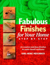 Fabulous Finishes for Your Home: Step by Step