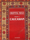 Oriental Rugs: Volume 1: Caucasian