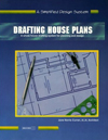 Drafting House Plans: A Whole House Drafting System For Planning and Design