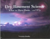 Dry Basement Science: What to Have Done... And Why