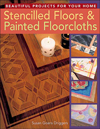 Stencilled Floors & Painted Floorcloths : Beautiful Projects for Your Home