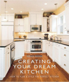 Click here for larger photo of Creating Your Dream Kitchen: How to Plan & Style the Perfect Kitchen 