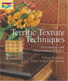 Terrific Texture Techniques : Decorating with Dimensional Finishes