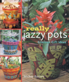 Really Jazzy Pots : Glorious Gift Ideas