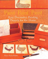 Paint Paint Paint : Easy Decorative Painting Projects for the Home