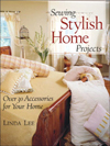 Sewing Stylish Home Projects : Over 30 Accessories for Your Home