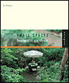 Small Spaces, Beautiful Gardens