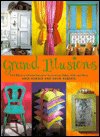 Grand Illusions: Paint Effects and Instant Decoration for Furniture, Fabric, Walls and Floors 