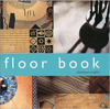 The Floor Book: A Comprehensive Guide to Practical and Decorative Floor Techniques