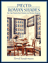 Pieced Roman Shades: Turn Your Favorite Quilt Patterns into Window Hangings