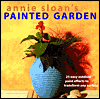 Annie Sloan's Painted Garden: 25 Easy Outdoor Paint Effects to Transform Any Surface